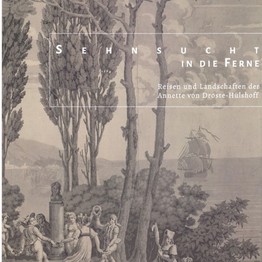 Cover des Katalogs: 'Sehnsucht in die Ferne'. Reisen und Landschaften der Annette von Droste-Hülshoff.
