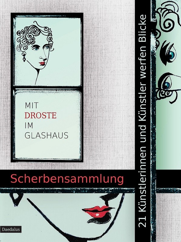Buchcover: Mit Droste im Glashaus 21 Künstlerinnen und Künstler werfen Blicke. Scherbensammlung.