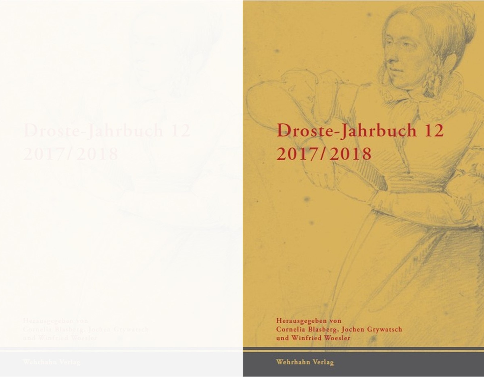 Buchcover: Droste-Jahrbuch 12, 2017/2018. Hrsg. von Cornelia Blasberg, Jochen Grywatsch und Winfried Woesler. – Hannover: Wehrhahn 2019. Buchcover: Droste-Jahrbuch 12, 2017/2018. Hrsg. von Cornelia Blasberg, Jochen Grywatsch und Winfried Woesler. – Hannover: Wehrhahn 2019.